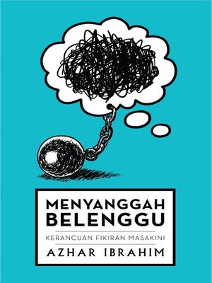 cover image of Menyanggah Belenggu: Kerancuan Fikiran Masakini